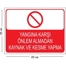 Mayeka Metal Yangına Karşı Önlem Almadan Kaynak ve Kesme Yapma 15X20 cm Uyarı Iş Güvenliği Levhası