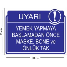 Mayeka Metal Yemek Yapmaya Başlamadan Önce Maske Bone ve Önlük Tak 15X20 cm Uyarı Iş Güvenliği Levhası