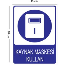 Mayeka Metal Kaynak Maskesi Kullan 15X20 cm Uyarı Iş Güvenliği Levhası
