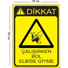 Mayeka Metal Dikkat Çalışırken Bol Elbise Giyme 15X20 cm Uyarı Iş Güvenliği Levhası