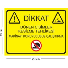 Mayeka Metal Dikkat Dönen Cisimler Kesilme Tehlikesi Makinayı Koruyucusuz Çalıştırma 15X20 cm Uyarı Iş Güv
