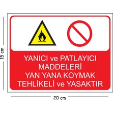 Mayeka Metal Yanıcı ve Patlayıcı Maddeleri Yan Yana Koymak Tehlikeli ve Yasaktır 15X20 cm Uyarı Iş Güvenli