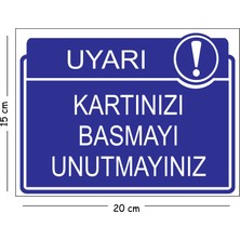 Mayeka Metal Kartınızı Basmayı Unutmayınız 15X20 cm Uyarı Iş Güvenliği Levhası