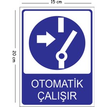 Mayeka Metal Otomatik Çalışır 15X20 cm Uyarı Iş Güvenliği Levhası
