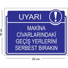 Mayeka Metal Makine Civarlarındaki Geçiş Yerlerini Serbest Bırakın 15X20 cm Uyarı Iş Güvenliği Levhası