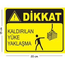 Mayeka Metal Dikkat Kaldırılan Yüke Yaklaşma 15X20 cm Uyarı Iş Güvenliği Levhası