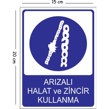 Mayeka Metal Arızalı Halat ve Zincir Kullanma 15X20 cm Uyarı Iş Güvenliği Levhası
