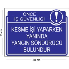 Mayeka Metal Kesme Işi Yaparken Yanında Yangın Söndürücü Bulundur 15X20 cm Uyarı Iş Güvenliği Levhası