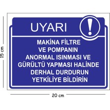 Mayeka Metal Makina Filtre ve Pompanın Anormal Isınması ve Gürültü Yapması Halinde Derhal Durduru 15X20 cm