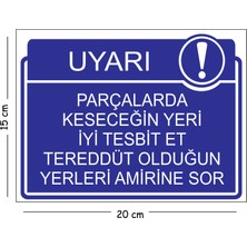 Mayeka Metal Parçalarda Keseceğin Yeri Iyi Tesbit Et Tereddüt Olduğun Yerleri Amirine Sor 15X20 cm Uyarı