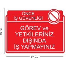 Mayeka Metal Görev ve Yetkileriniz Dışında Iş Yapmayınız 15X20 cm Uyarı Iş Güvenliği Levhası