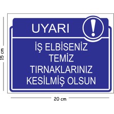 Mayeka Metal Iş Elbiseniz Temiz Tırnaklarınız Kesilmiş Olsun 15X20 cm Uyarı Iş Güvenliği Levhası