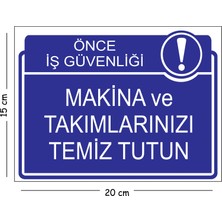 Mayeka Metal Makina ve Takımlarınızı Temiz Tutun 15X20 cm Uyarı Iş Güvenliği Levhası