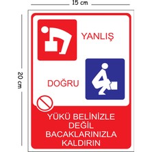 Mayeka Metal Yükü Belinizle Değil Bacaklarınızla Kaldırın 15X20 cm Uyarı Iş Güvenliği Levhası
