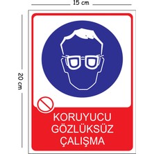 Mayeka Metal Koruyucu Gözlüksüz Çalışma 15X20 cm Uyarı Iş Güvenliği Levhası