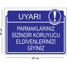 Mayeka Metal Parmaklrını Sizindir Koruyucu Eldivenlerinizi Giyiniz 15X20 cm Uyarı Iş Güvenliği Levhası