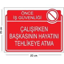 Mayeka Metal Çalışırken Başkasının Hayatını Tehlikeye Atma 15X20 cm Uyarı Iş Güvenliği Levhası