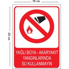 Mayeka Metal Yağlı Boya Akaryakıt Yangınlarında Su Kullanmayın 15X20 cm Uyarı Iş Güvenliği Levhası