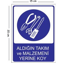 Mayeka Metal Aldığın Takım ve Malzemeni Yerine Koy 15X20 cm Uyarı Iş Güvenliği Levhası