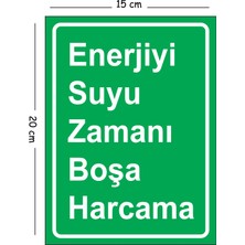 Mayeka Metal Enerjisi Suyu Zamanı Boşa Harcama 15X20 cm Uyarı Iş Güvenliği Levhası