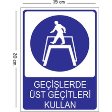 Mayeka Metal Geçişlerde Üst Geçitleri Kullan 15X20 cm Uyarı Iş Güvenliği Levhası