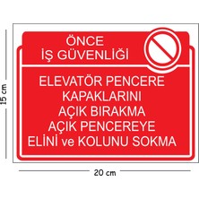Mayeka Metal Elevatör Pencere Kapaklarını Açık Bırakama Açık Pencereye Elini ve Kolunu Sokma 15X20 cm Uyarı