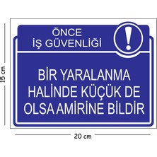 Mayeka Metal Bir Yaralanma Halinde Küçük De Olsa Amirine Bildir 15X20 cm Uyarı Iş Güvenliği Levhası