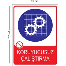 Mayeka Metal Koruyucısız Çalıştırma 15X20 cm Uyarı Iş Güvenliği Levhası