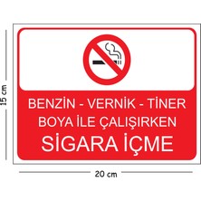 Mayeka Metal Benzin Vernik Tiner Boya Ile Çalışırken Sigara Içme 15X20 cm Uyarı Iş Güvenliği Levhası