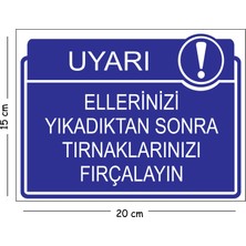 Mayeka Metal Ellerinizi Yıkadıktan Sonra Tırnaklarınızı Fırçalayın 15X20 cm Uyarı Iş Güvenliği Levhası