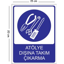 Mayeka Metal Atölye Dışına Takım Çıkarma 15X20 cm Uyarı Iş Güvenliği Levhası