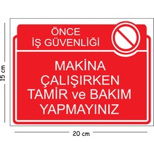 Mayeka Metal Makine Çalışırken Tamir ve Bakım Yapmayınız 15X20 cm Uyarı Iş Güvenliği Levhası