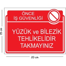 Mayeka Metal Yüzük ve Bilezik Tehlikelidir Takmayınız 15X20 cm Uyarı Iş Güvenliği Levhası