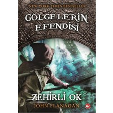Gölgelerin Efendisi: Zehirli Ok - John Flanagan