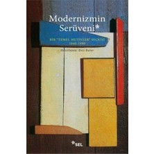 Modernizmin Serüveni - Bir "Temel Metinler" Seçkisi 1840 -1990