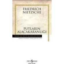 İş Bankası Kültür Yayınları Putların Alacakaranlığı - Friedrich Wilhelm Nietzsche Ciltsiz Yayınevi: Hasan Âli Yücel Klasikler