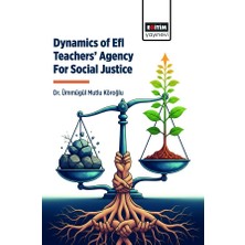 Eğitim Yayınevi Dynamics Of Efl Teachers’ Agency For Social Justice
