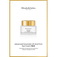 Elizabeth Arden Advanced Ceramide Lift & Firm Eye Cream 15  ml – Sıkılaştırıcı & Nemlendirici Göz Kremi