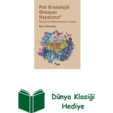 Sel Yayıncılık Pek Kronolojik Olmayan Hayatımız - Türkiye'de Modernleşme ve Sanat + Dünya Klasiği