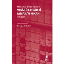İber Manastırlı Ismâil Hakkı ve Vesâilü’l-Felâh Fî Mesâili’n-Nikâh Adlı Eseri