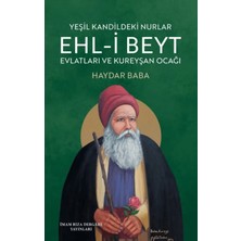 İmam Rıza Dergahı Yayınları Yeşil Kandildeki Nurlar Ehl-I Bayt Evlatları ve Kureyşan Ocağı