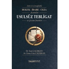 Platon Hukuk Soru ve Cevaplarla Hukuk - Idare - Ceza Açısından Usulsüz Tebligat ve Çözüm Önerileri