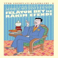 LTG Nova Felâtun Bey ile Rakım E (Günümüz Türkçesiyle) - Türk Edebiyatı Klasikleri (Ciltli)