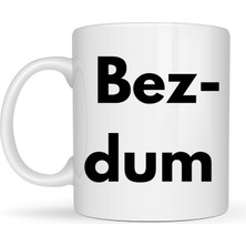 Popüler Sepet Bezdum Yazılı Minimal Tasarım Kupa Model 240 Karadeniz Mizah Temalı Baskılı Seramik Kahve Kupası