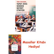 Mundi Yapay Zekâ Senden Nefret Etmiyor + Masallar