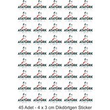 Atatürk 45 Adet 4 x 3 cm Hd Yüksek Kaliteli Renkli Sticker Etiket Çıkartma Paketleme