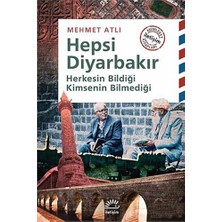 Hepsi Diyarbakır - Herkesin Bildiği Kimsenin Bilmediği-Mehmet Atlı