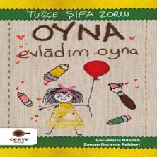 Oyna Evladım Oyna - Çuklarla Nitelikli Zaman Geçirme Rehberi