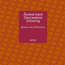 Adem’den Öncesine Dönüş