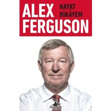 Alex Ferguson: Hayat Hikayem